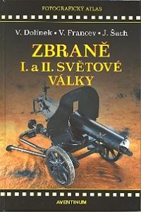 Kniha: Zbraně I. a II. světové války - Vladimír Dolínek