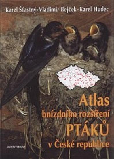 Kniha: Atlas hnízdního rozšíření ptáků v ČR 200 - Bejček Vladimír a kolektiv