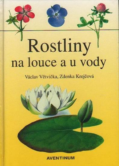 Kniha: Rostliny na louce a u vody - Krejčová Zdenka, Větvička Václav