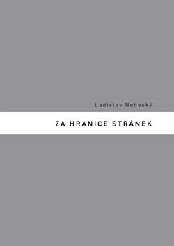 Kniha: Za hranice stránek - Ladislav Nebeský