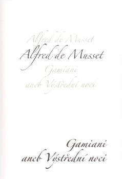 Kniha: Gamiani aneb Výstřední noci - Alfred de Musset