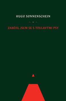 Kniha: Zaběhl jsem se s toulavými psy - Hugo Sonnenschein