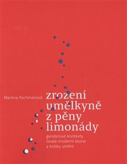 Kniha: Zrození umělkyně z pěny limonády - Martina Pachmanová