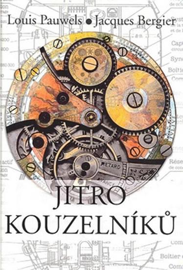 Kniha: Jitro kouzelníků - 2.vydání - Pauwels Louis, Bergier Jacques