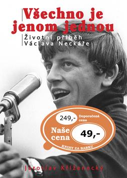 Kniha: Všechno je jenom jednou - Jaroslav Kříženecký