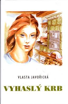 Kniha: Vyhaslý krb - Vlasta Javořická; Irena Šmalcová