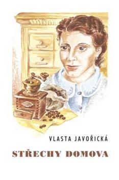 Kniha: Střechy domova - Vlasta Javořická