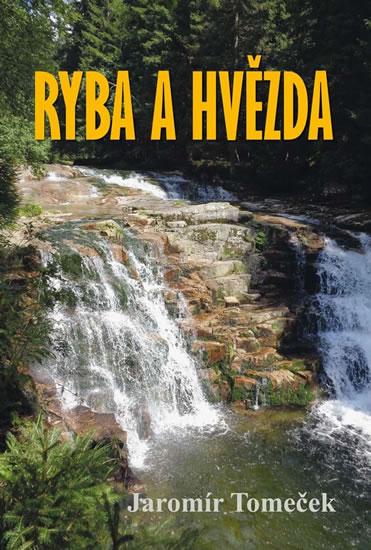 Kniha: Ryba a hvězda - Tomeček Jaromír