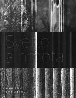 Kniha: Světlo a hmota - Petr Vrbacký
