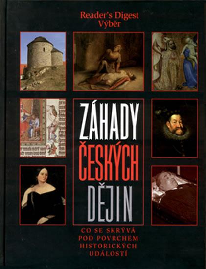 Kniha: Záhady Českých dějin - co se skrývá pod povrchem historických událostí - Kolektív WHO