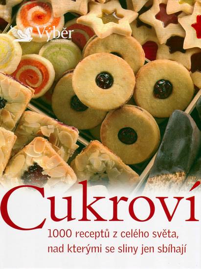 Kniha: Cukroví - 1000 receptů z celého světa, nad kterými se sliny jen sbíhají - Kolektív WHO