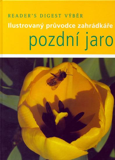 Kniha: Pozdní Jaro - Ilustrovaný průvodce zahrádkáře - Kolektív WHO