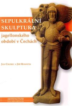 Kniha: Sepulkrální skulptura jagellonského období v Čecháchautor neuvedený