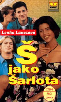 Kniha: Š jako Šarlota - nová - Lanczová Lenka