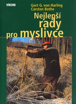 Kniha: Nejlepší rady pro myslivce - Gert G. von Harling