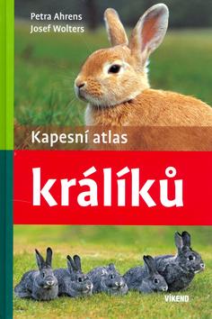 Kniha: Kapesní atlas králíků - Petra Ahrens; Josef Wolters