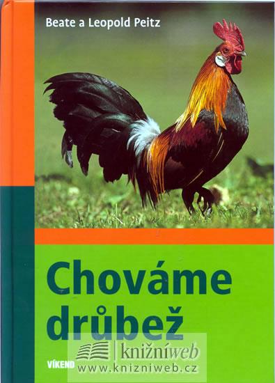 Kniha: Chováme drůbež - Peitz Beate a Leopold