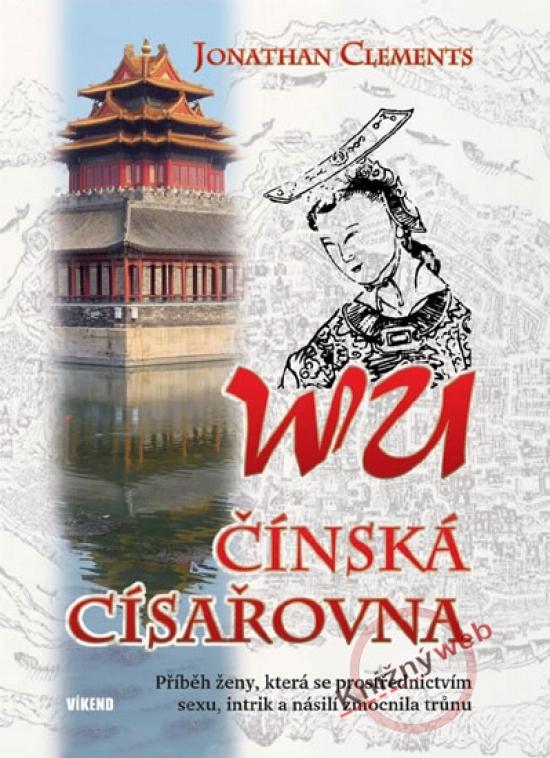 Kniha: Wu - čínská cisařovna - Clements Jonathan