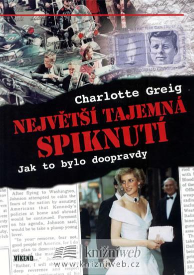 Kniha: Největší tajemná spiknutí - Jak to bylo - Greigová Charlotte