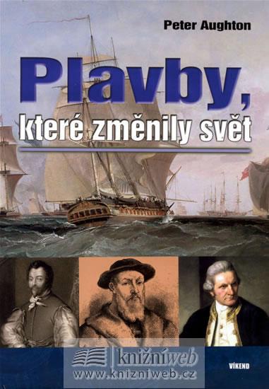 Kniha: Plavby, které změnily svět - Aughton Peter