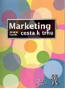 Kniha: Marketing - cesta k trhu - Jaroslav Světlík