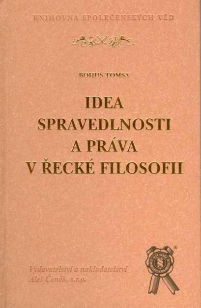 Kniha: Idea spravedlnosti a práva v řecké filosofii - Bohuš Tomsa