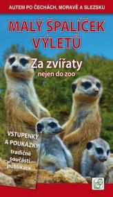 Malý špalíček výletů - Za zvířaty nejen do zoo - Autem po Čechách, Moravě a Slezsku