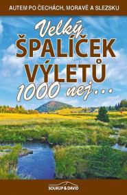 Velký špalíček výletů - 1000 nej...