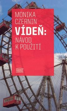 Kniha: Vídeň Návod k použití - Monika Czernin