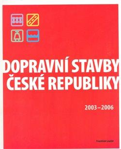 Kniha: Dopravní stavby České republiky 2003-2006 - Laudát, František