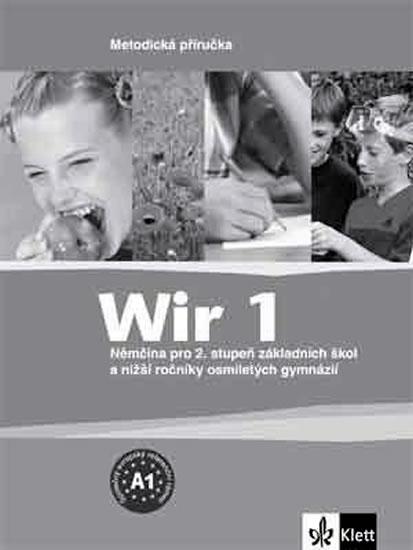 Kniha: Wir 1 - Němčina pro 2. stupeň ZŠ a nižší ročníky 8-letých gymnázií - Metodická příručka - Motta Giorgio