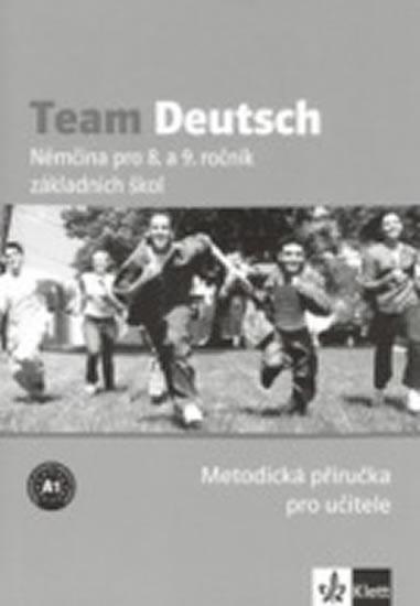 Kniha: Team Deutsch - Němčina pro 8. a 9. ročník ZŠ - Metodická příručka pro učitele - Kolektív WHO