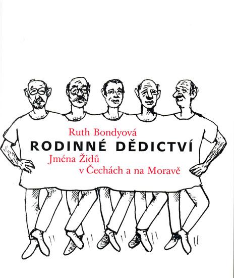 Kniha: Rodinné dědictví - Jména Židů v Čechách a na Moravě - Bondyová Ruth