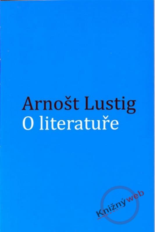 Kniha: O literatuře - Lustig Arnošt