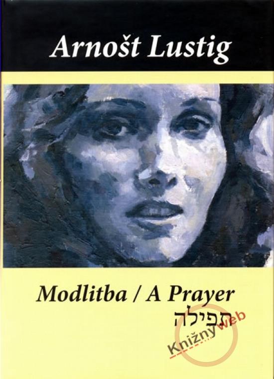 Kniha: Modlitba/A prayer - Lustig Arnošt