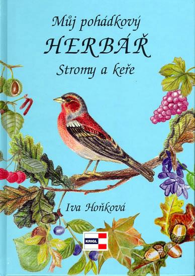 Kniha: Můj pohádkový herbář - Stromy a keře - Hoňková Iva