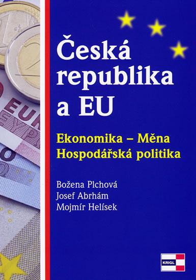 Kniha: Česká republika a EU - Ekonomika - Měna - Hospodářská politikakolektív autorov