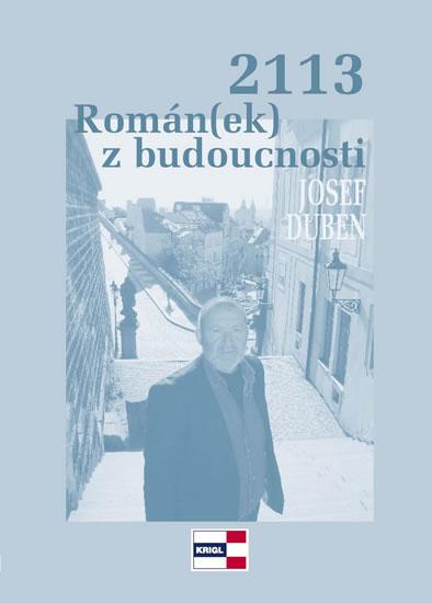 Kniha: 2113 Román(ek) z budoucnosti - Duben Josef