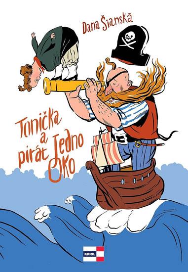 Kniha: Tonička a pirát Jedno Oko - Šianská Dana