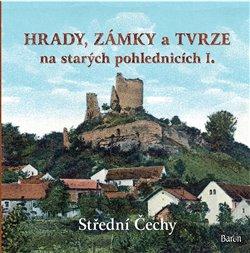 Kniha: Hrady, zámky a tvrze na starých pohlednicích I. - Kurka, Ladislav