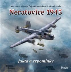 Kniha: Neratovice 1945, fakta a vzpomínky - Aleš Novák