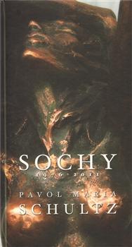 Kniha: Sochy 1976 - 2011 - Pavol Maria Schultz