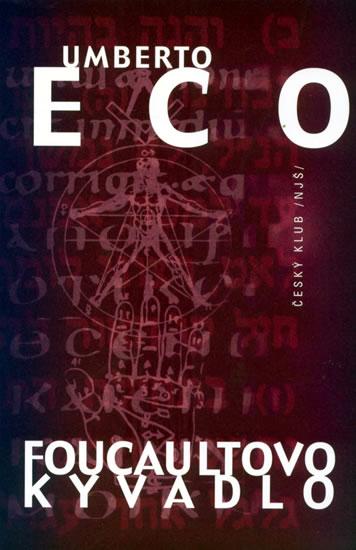 Kniha: Foucaultovo kyvadlo - 5. vydání - Eco Umberto