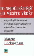 To nejdůležitější co musíte vědět ... o vynikajícím řízení, vynikajícím vůdci a trvalém osobním úspěchu