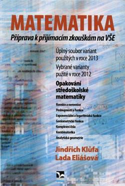 Kniha: Matematika – Příprava k přijímacím zkouškám na VŠE - Jindřich Klůfa