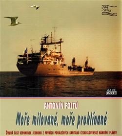 Kniha: Moře milované, moře proklínané - Antonín Fojtů