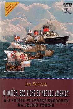 Kniha: O lodích, bez nichž by nebylo Ameriky - Jan Kopeček