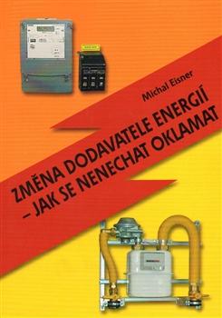 Kniha: Změna dodavatele energií – jak se nenechat oklamat - Michal Eisner