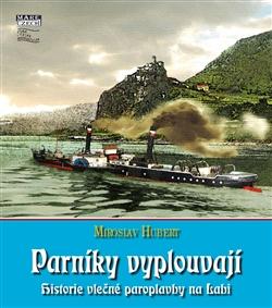 Kniha: Parníky vyplouvají - Miroslav Hubert