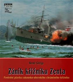 Kniha: Zánik křižníku Zenta - René Grégr